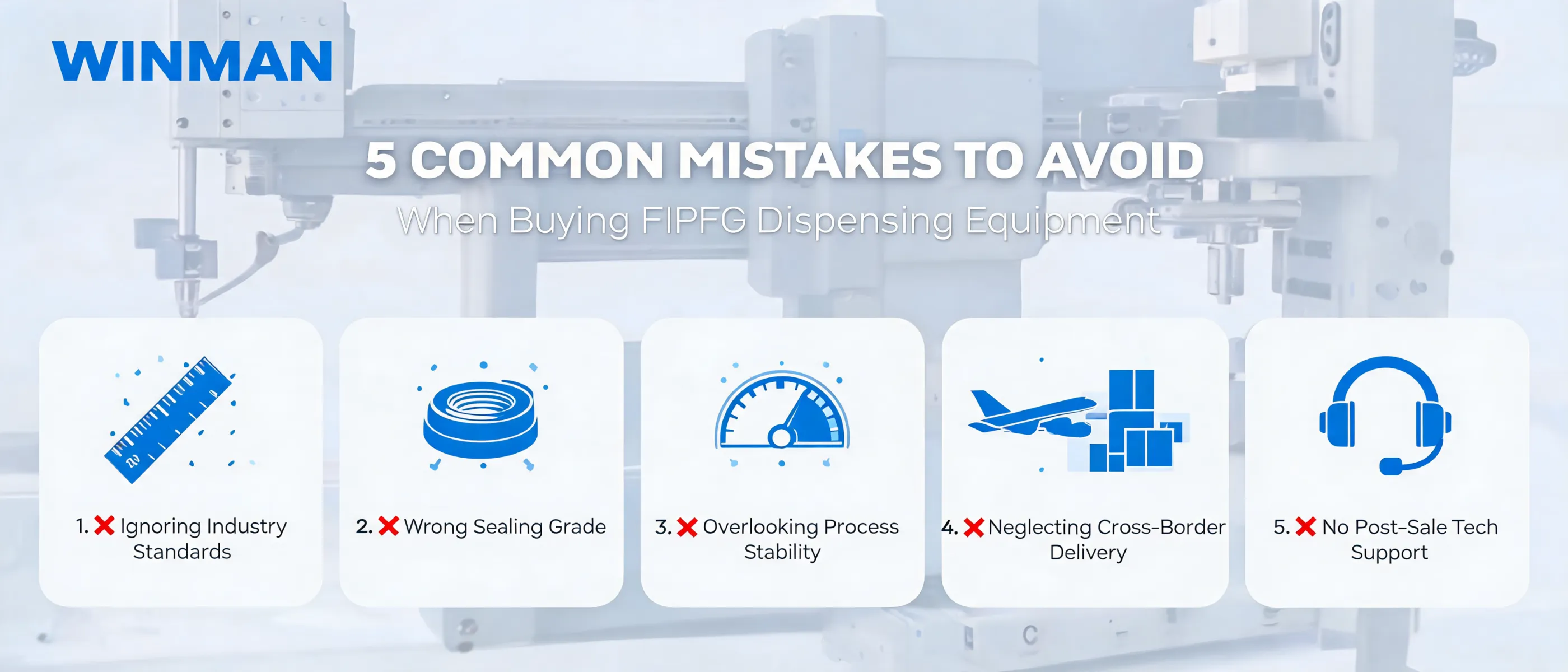 WINMAN | 5 Common Mistakes to Avoid When Buying FIPFG Dispensing Equipment